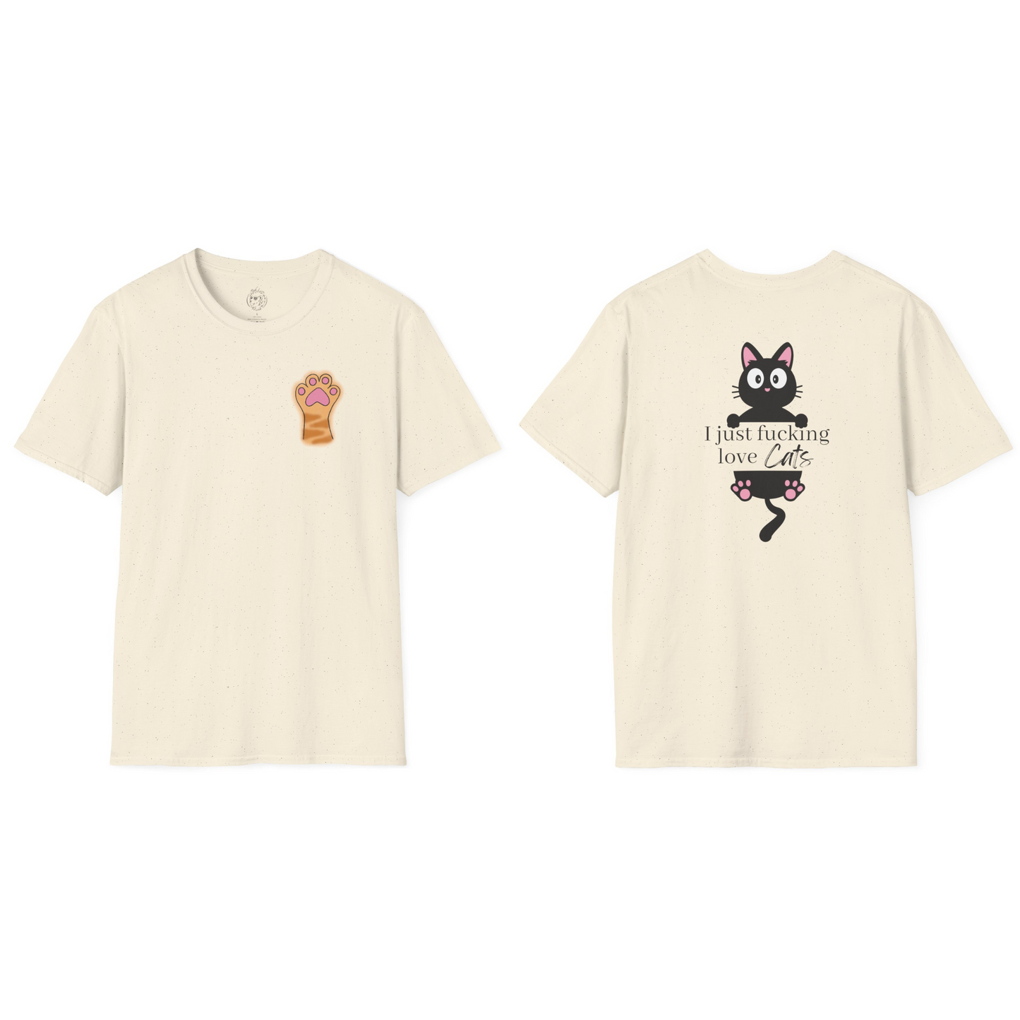 Paw (front) I Just Fucking Love Cats (back) Unisex T-Shirt