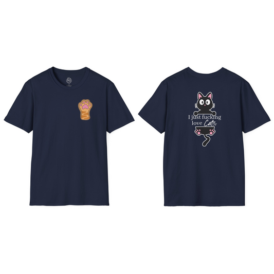 Paw (front) I Just Fucking Love Cats (back) Unisex T-Shirt