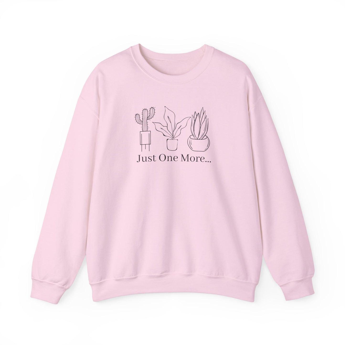 Just One More Plant Unisex Sweatshirt