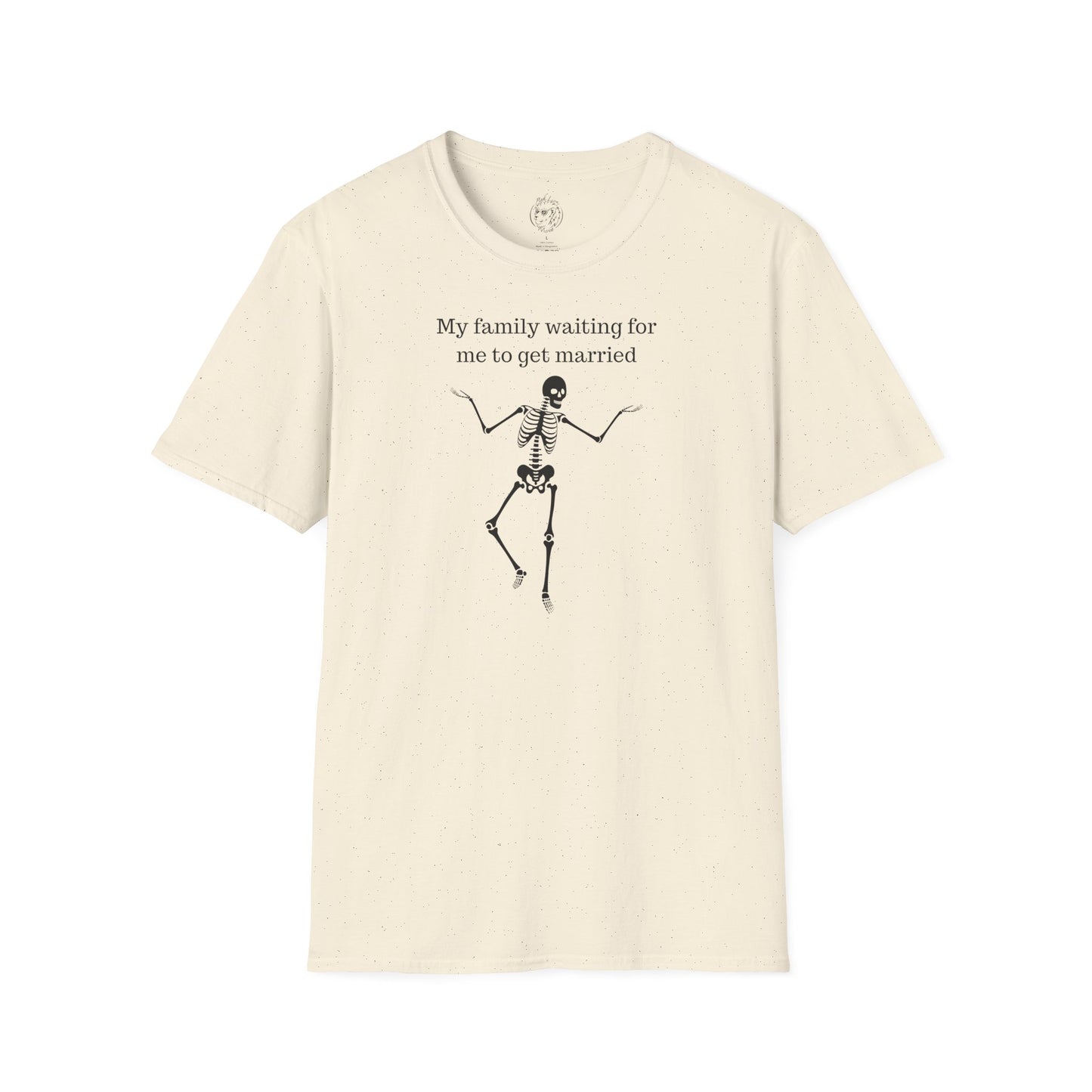 My Family Waiting For Me To Get Married Skeleton Unisex T-shirt