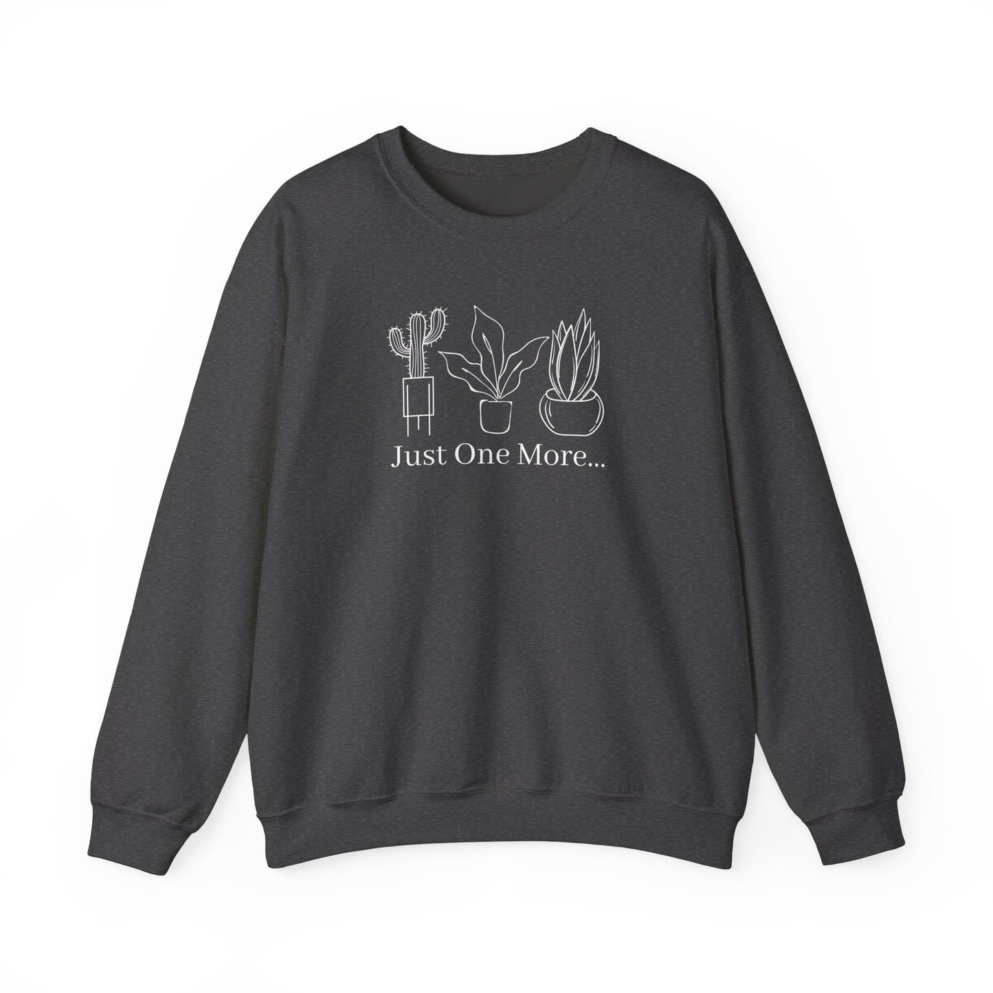 Just One More Plant Unisex Sweatshirt