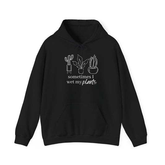 Sometimes I Wet My Plants Unisex Hoodie