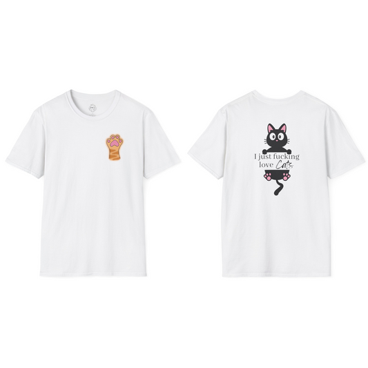 Paw (front) I Just Fucking Love Cats (back) Unisex T-Shirt