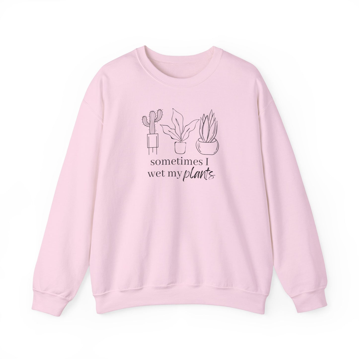 Sometimes I Wet My Plants Unisex Sweatshirt
