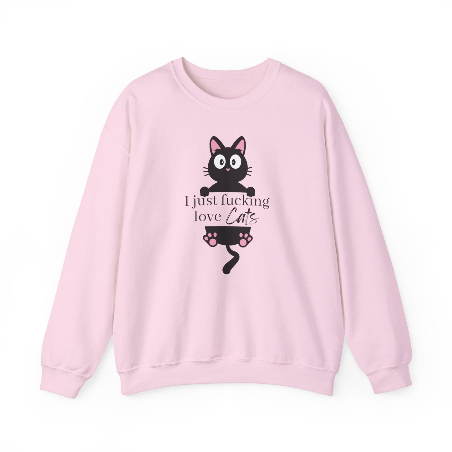 I Just Fucking Love Cats Unisex Sweatshirt